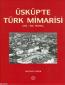 Üsküp'te Türk Mimarisi Üsküp'te Türk Mimarisi
