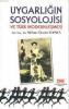 Uygarlığın Sosyolojisi ve Türk Modernleşmesi Uygarlığın Sosyolojisi ve Türk Modernleşmesi