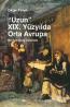 Uzun 19. Yüzyılda Orta Avrupa Bir Habsburg Üçlemesi Uzun 19. Yüzyılda Orta Avrupa Bir Habsburg Üçlemesi