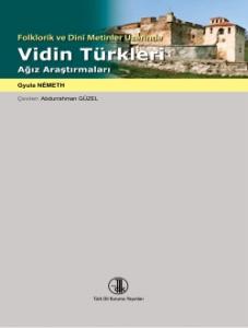 Vidin Türkleri Ağız Araştırmaları Folklorik ve Dini Metinler Üzerinde