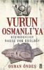 Vurun Osmanlı'ya