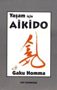 Yaşam İçin Aikido Yaşam İçin Aikido