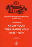 Yeni Harflerle Kadın Yolu / Türk Kadın Yolu
(1925-1927)