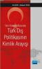 Yeni Küresel Düzende Türk Dış Politikasının
Kimlik Arayışı