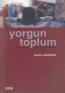 Yorgun Toplum Yorgun Toplum