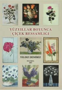 Yüzyıllar Boyunca Çiçek Ressamlığı