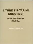 1. Türk Tıp Tarihi Kongresi Kongreye Sunulan Bildiriler %20 indirimli 