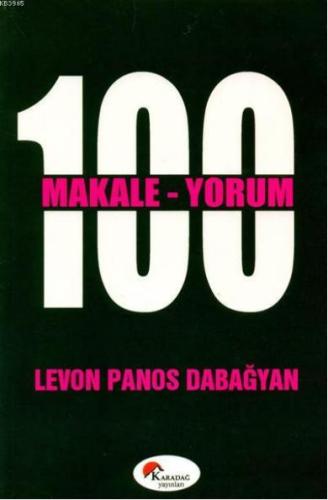 100 Makale 100 Yorum Levon Panos Dabağyan