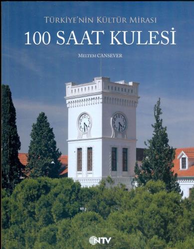 100 Saat Kulesi - Türkiye'nin Kültür Mirası Meltem Cansever