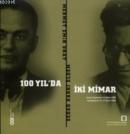 100 Yıl'da iki Mimar / Sedad Hakkı Eldem - M. Emin Onat