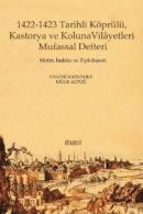 1422-1423 Tarihli Köprülü, Kastorya ve Koluna Vilayetleri Mufassal Defteri - Metin, İndeks ve Tıpkıbasım