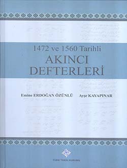 1472 ve 1560 Tarihli Akıncı Defterleri (Tıpkıbasım ile birlikte) Ayşe 