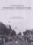 15 Numaralı Mühimme-i Mısır Defteri - Mehmed Ali Paşa'dan Hüseyin Kami