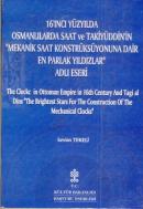 16'ıncı Yüzyılda Osmanlılarda Saat ve Takiyüddin'in Mekanik Saat Konst