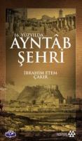 16. Yüzyılda Ayntab Şehri %10 indirimli İbrahim Ethem Çakır