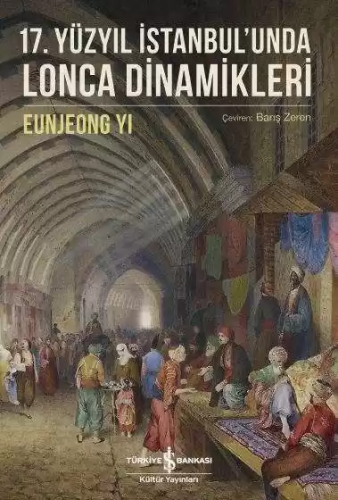 17. Yüzyıl İstanbul'unda Lonca Dinamikleri Eunjeong Yi