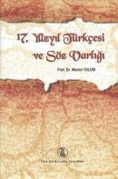 17. Yüzyıl Türkçesi ve Söz Varlığı Mertol Tulum