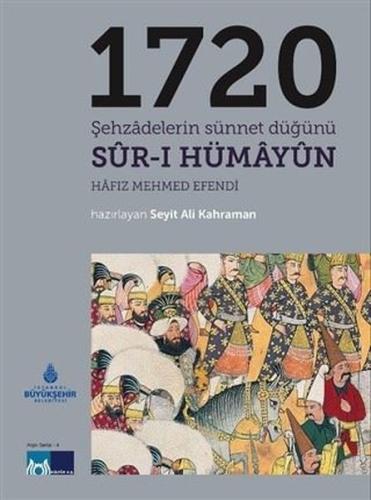 1720 Şehzadelerin Sünnet Düğünü Sur-ı Hümayun
