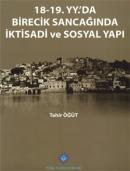 18-19. YY.'da Birecik Sancağında İktisadi ve Sosyal Yapı Tahir Öğüt