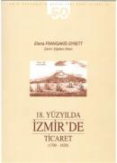 18. Yüzyılda İzmir'de Ticaret (1700-1820) Elena Frangakis Syrett