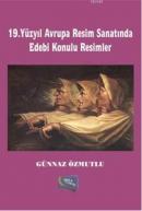 19. Yüzyıl Avrupa Resim Sanatında Edebi Konulu Resimler Günnaz Özmutlu