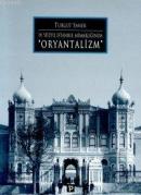 19. Yüzyıl İstanbul Mimarlığında Oryantalizm Turgut Saner