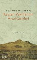 19.Yüzyıl Ortalarında Kayseri Vakıflarının Arazi Gelirleri Özen Tok