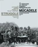 19. Yüzyıldan 20. Yüzyıla Osmanlı İmparatorluğu - Mücadele