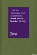 1939dan Günümüze Kaynaklarda Yemek Kültürü Terimleri Sözlüğü Nergis Ul