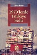 1970'lerde Türkiye Solu Vehbi Ersan