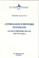 Anthologie d'histoire Ottomane les deux premiers siecles (XIV-XV siecles)