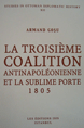 La Troisieme Coalition Antinapoleonienne et la Sublime Porte 1805 Arma