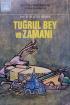 Tuğrul Bey ve Zamanı %20 indirimli Mehmed Altay Köymen