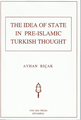 The Idea of State in Pre-Islamic Turkish Thought Ayhan Bıçak