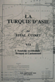 La Turquie d'Asie: VII - Geographie, Administrative, Statistique, Descriptive et Raisonnee de Chaque Province de l'Asie - Mineure VII / L'Anatolie occidentale: Brousse et Castamouni