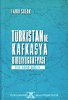 Türkistan ve Kafkasya Bibliyografyası Tezler,Kitaplar,Makaleler Fahri 