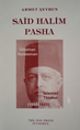 Said Halim Pasha: Ottoman Statesman and Islamist Thinker (1865 - 1921)