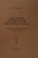 The Jewish Community of Istanbul in the Nineteenth Century. Social, Legal and Administrative Transformations