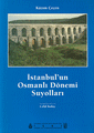 İstanbul'un Osmanlı Dönemi Suyolları M. Kazım Çeçen