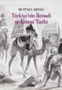 Türkiye'nin İktisadi ve İçtimai Tarihi %10 indirimli Mustafa Akdağ