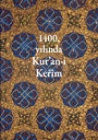 1400. Yılında Kur’an-ı Kerim: Türk ve İslam Eserleri Müzesi Kur’an-ı K