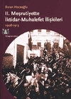 II. Meşrutiyette İktidar-Muhalefet İlişkileri 1908-1913
