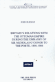 Britain’s Relations with the Ottoman Empire During the Embassy of Sir Nicholas O’Conor to the Porte,1898-1908
