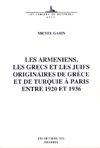 Les Armeniens, Les Grecs et Les Juifs Originaires de Grece et de Turquie a Paris Entre 1920 et 1936