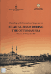 Proceedings of the International Symposium on Bilad Al-Sham During The