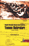 Meşihat Müsteşarı Hüseyin Kamil Efendi'nin Yemen Hatıraları (1912-1913