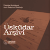 Üsküdar Belediyesi Arşiv Belgeleri Kataloğu Üsküdar Arşivi