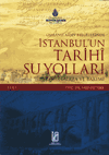 Osmanlı Arşiv Belgelerinde İstanbul'un Tarihi Su Yolları Muhafaza ve B