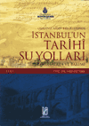 Osmanlı Arşiv Belgelerinde İstanbul'un Tarihi Su Yolları Muhafaza ve Bakımı (2 Cilt Takım)