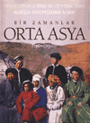 Bir Zamanlar Orta Asya / Once Upon A Time in Cetral Asia Ergun Çağatay